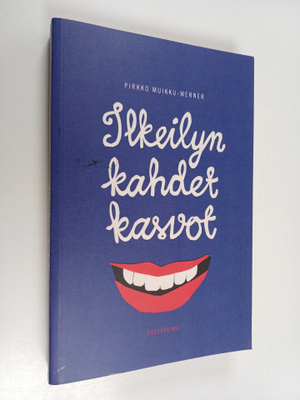 Pirkko Muikku-Werner : Ilkeilyn kahdet kasvot