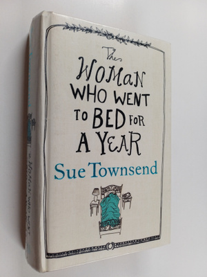 Sue Townsend : The Woman Who Went To Bed For a Year