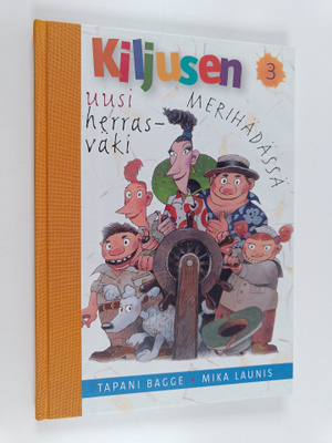 Tapani Bagge : Kiljusen uusi herrasväki 3 : Merihädässä
