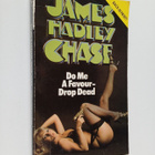James Hadley Chase : Do Me a Favour, Drop Dead - pikkukuva 1