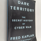 Fred Kaplan : Dark Territory - The Secret History of Cybe... - pikkukuva 1