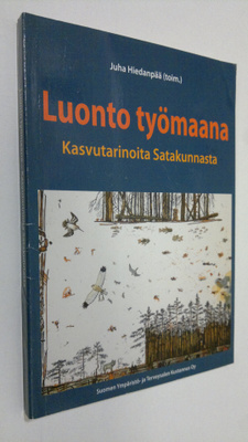 Juha (toim.) Hiedanpää : Luonto työmaana : kasvutarinoita...