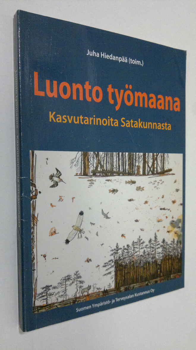 Juha (toim.) Hiedanpää : Luonto työmaana : kasvutarinoita...