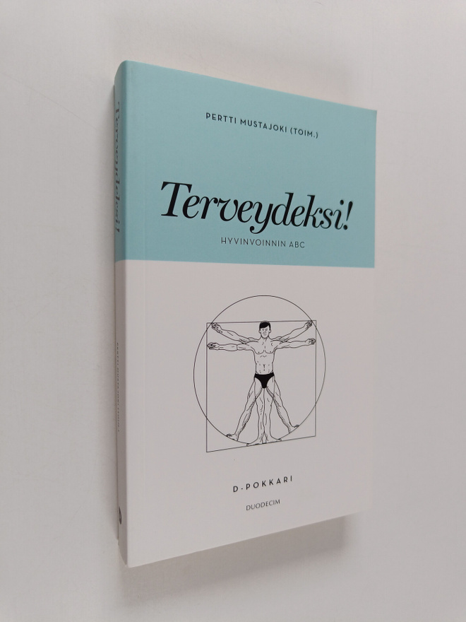 Pertti Mustajoki : Terveydeksi! : hyvinvoinnin ABC