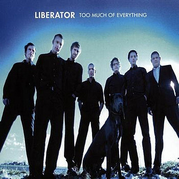 Liberator – Too Much Of Everything
