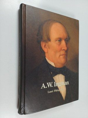 Lauri Pihlajamaa : Anders Wilhelm Ingman - elämä ja kirja...