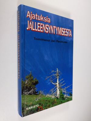 Jari (toim.) Pietiläinen : Ajatuksia jälleensyntymisestä