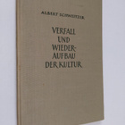 Albert Schweitzer : Verfall und wiederaufbau der kultur :... - pikkukuva 1