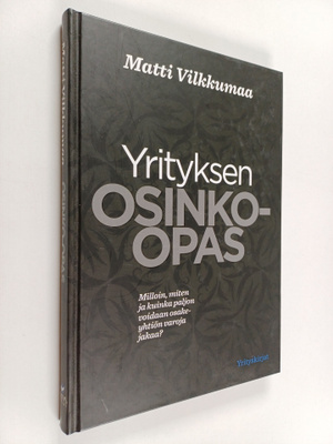 Matti Vilkkumaa : Yrityksen osinko-opas : milloin, miten ...