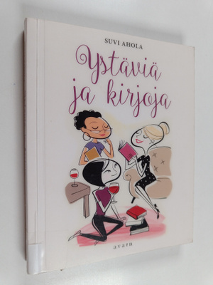 Suvi Ahola : Ystäviä ja kirjoja