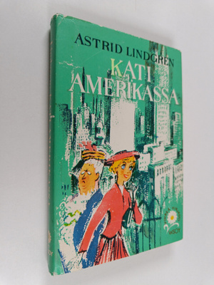 Astrid Lindgren : Kati Amerikassa