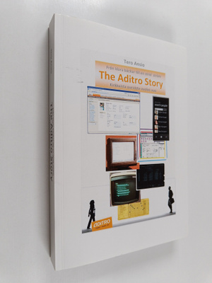 Tero Ansio : The Aditro story : Kirkkaista puroista vuola...