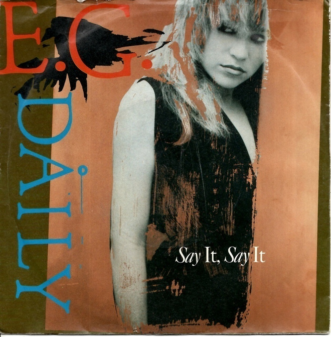 E.G. DAILY: Say It, Say It / Don't LetThem Take The Ch  7"kk