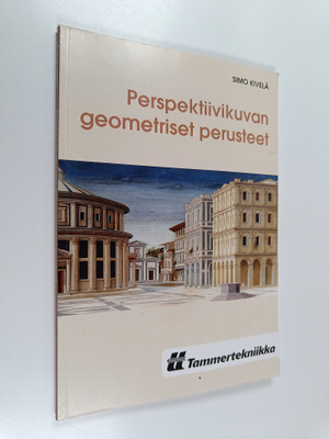 Simo Kivelä : Perspektiivikuvan geometriset perusteet