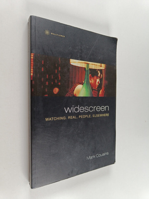 Mark Cousins : Widescreen - Watching. Real. People. Elsew...