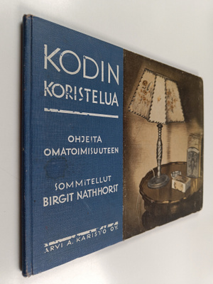 Birgit Nathhorst : Kodin koristelua : ohjeita omatoimisuu...
