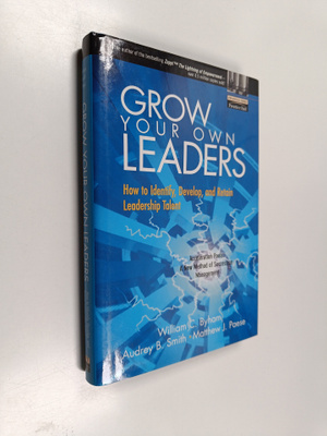 William C. Byham ym. : Grow Your Own Leaders - How to Ide...