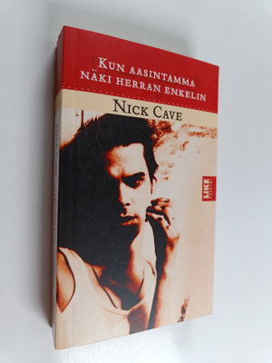 Nick Cave : Kun aasintamma näki Herran enkelin