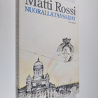Matti Rossi : Nuorallatanssijat : veijariromaani - pikkukuva 1