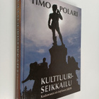 Timo Polari : Kulttuuriseikkailu : kadonneen sivistyksen ... - pikkukuva 1