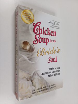 Chicken Soup for the Bride's Soul: Stories of Love, Laugh...
