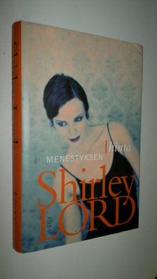 Shirley Lord : Menestyksen hinta