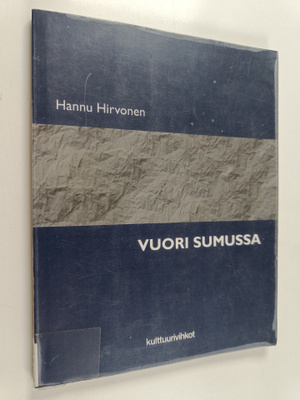 Hannu Hirvonen : Vuori sumussa : aforismeja