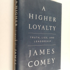 James Comey : A higher loyalty : truth, lies, and leadership - pikkukuva 1