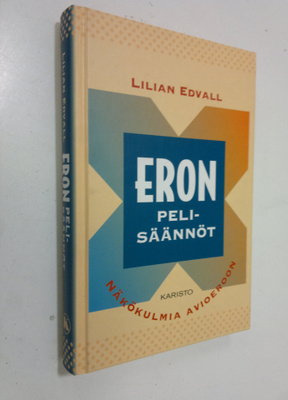 Lilian Edvall : Eron pelisäännöt : näkökulmia avioeroon