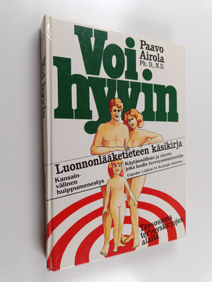 Paavo O. Airola : Voi hyvin : luonnonlääketieteen käsikirja