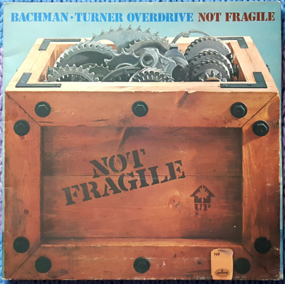 Bachman-Turner Overdrive: Not Fragile, 1974 UK LP VG+