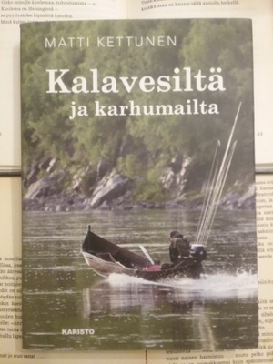 Matti Kettunen - Kalavesiltä ja karhumailta (sid.)