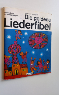 Johannes ym. : Die goldene Liederfibel