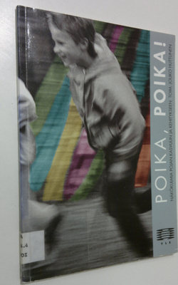Jouko (toim.) Huttunen : Poika, poika! : näkökulmia pojan...