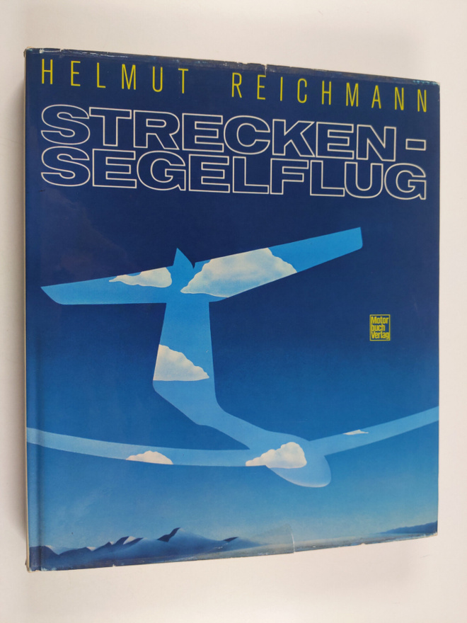 Helmut Reichmann : Streckensegelflug - ein Lehrbuch fur d...