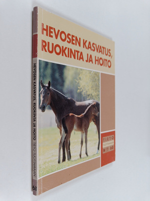 Markku Saastamoinen : Hevosen kasvatus, ruokinta ja hoito