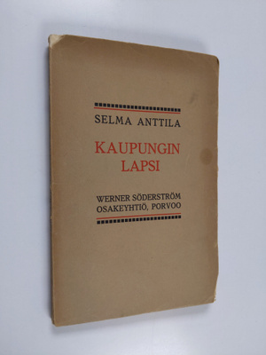 Selma Anttila : Kaupungin lapsi