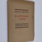 Selma Anttila : Kaupungin lapsi - pikkukuva 1