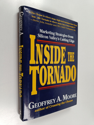 Geoffrey A. Moore : Inside the tornado : marketing strate...