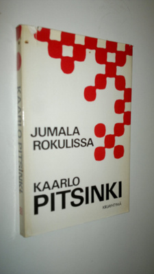Kaarlo Pitsinki : Jumala rokulissa eli Poliittisia luomis...