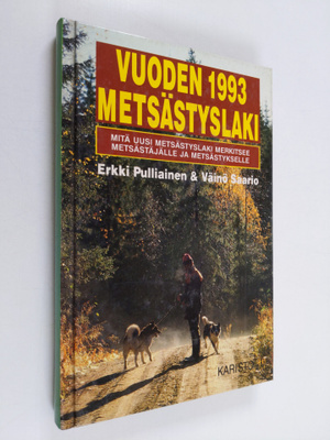 Erkki Pulliainen : Vuoden 1993 metsästyslaki : mitä uusi ...