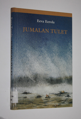Eeva Eerola : Jumalan tulet