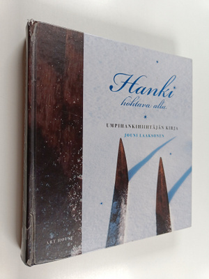 Jouni Laaksonen : Hanki hohtava alla : umpihankihiihtäjän...