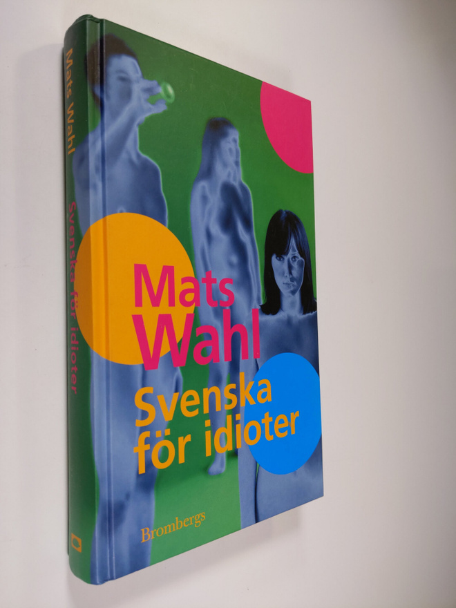 Mats Wahl : Svenska för idioter