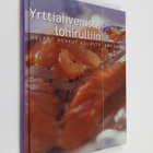 Ari Laine : Yrttiahvenista lohirulliin : helpot herkut ka... - pikkukuva 1