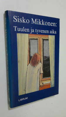 Sisko Mikkonen : Tuulen ja tyvenen aika