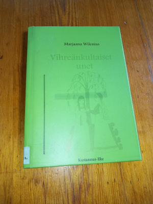 Vihreänkultaiset unet – Marjaana Wilenius