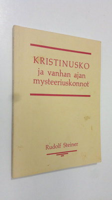 Rudolf Steiner : Kristinusko ja vanhan ajan mysteeriuskonnot