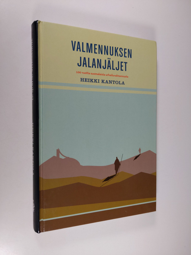 Heikki Kantola : Valmennuksen jalanjäljet : 100 vuotta su...