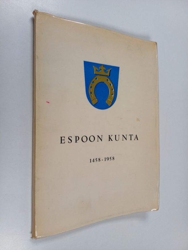 Ragna Ahlbäck : Viisisataavuotias Espoon kunta 1458-1958